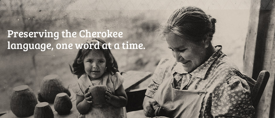 Preserving the Cherokee language, one word at a time.
